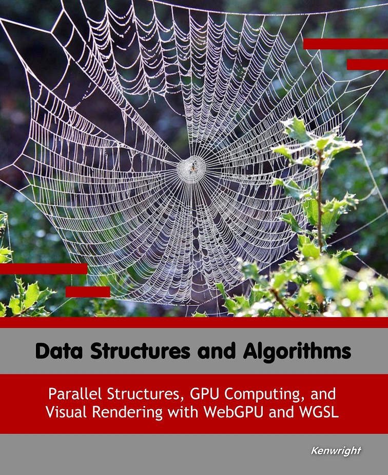 Cover of Data Structures and Algorithms: Parallel Structures, GPU Computing, and Visual Rendering with WebGPU and WGSL
